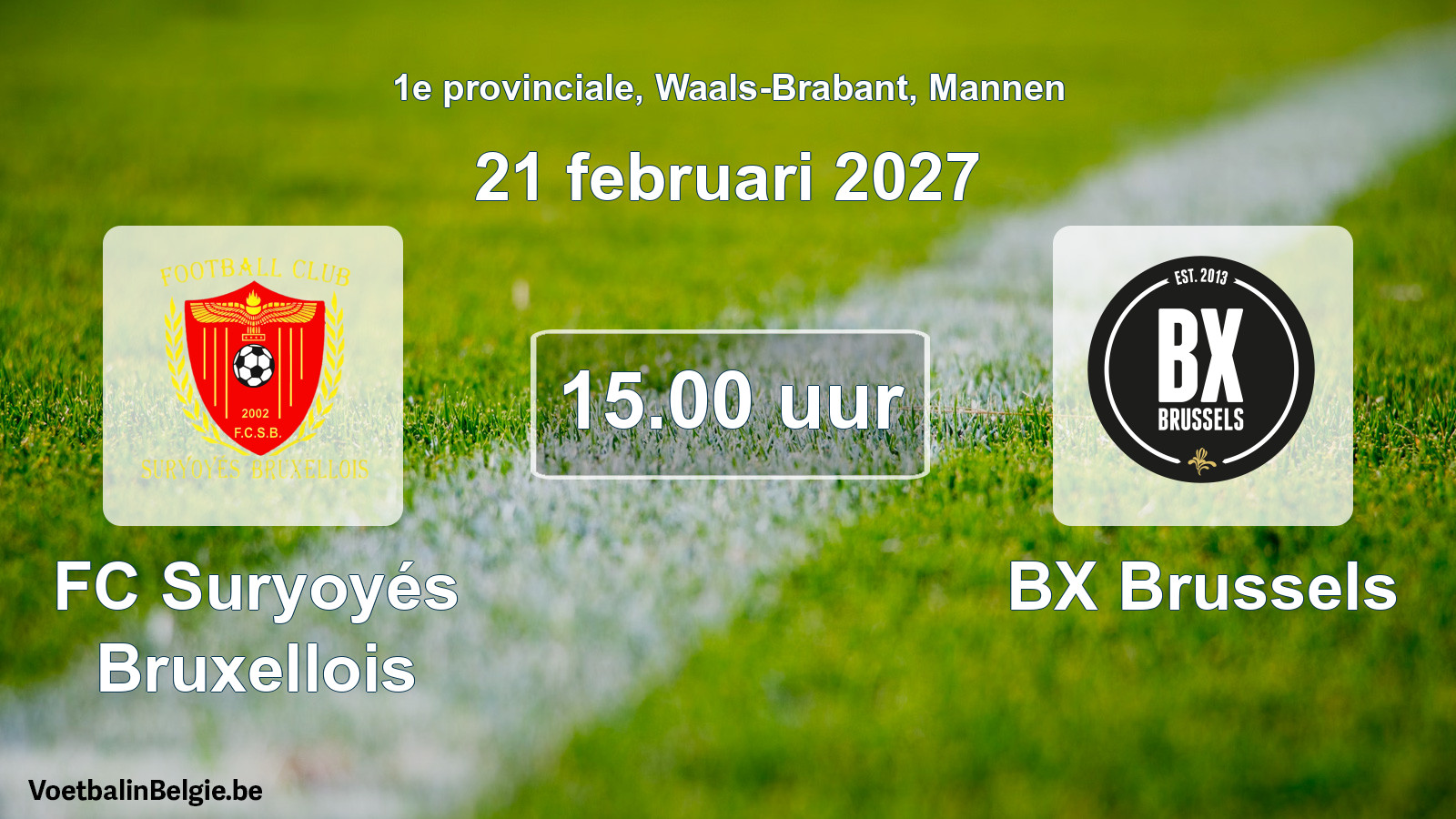 Geplande wedstrijd mannenvoetbal: FC Suryoyés Bruxellois - BX Brussels (21 februari 2027)