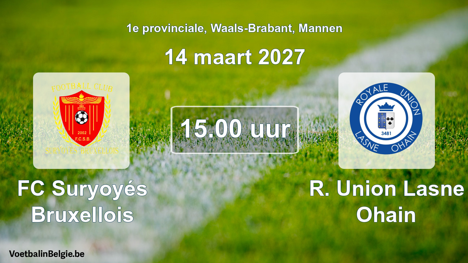 Geplande wedstrijd mannenvoetbal: FC Suryoyés Bruxellois - R. Union Lasne Ohain (14 maart 2027)