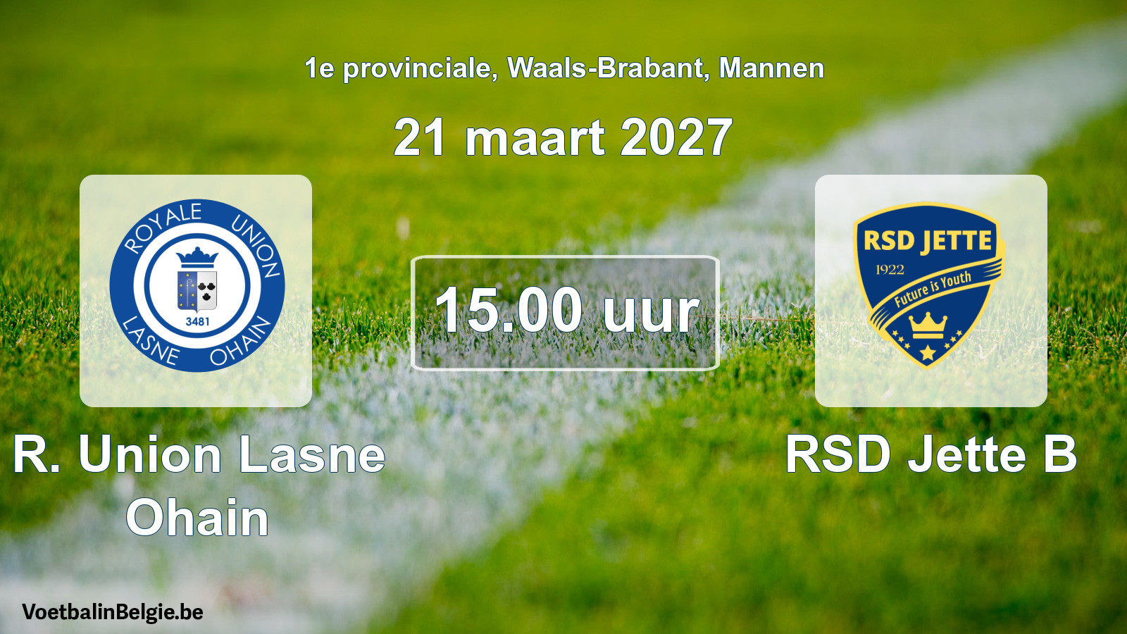 Geplande wedstrijd mannenvoetbal: R. Union Lasne Ohain - RSD Jette B (21 maart 2027)