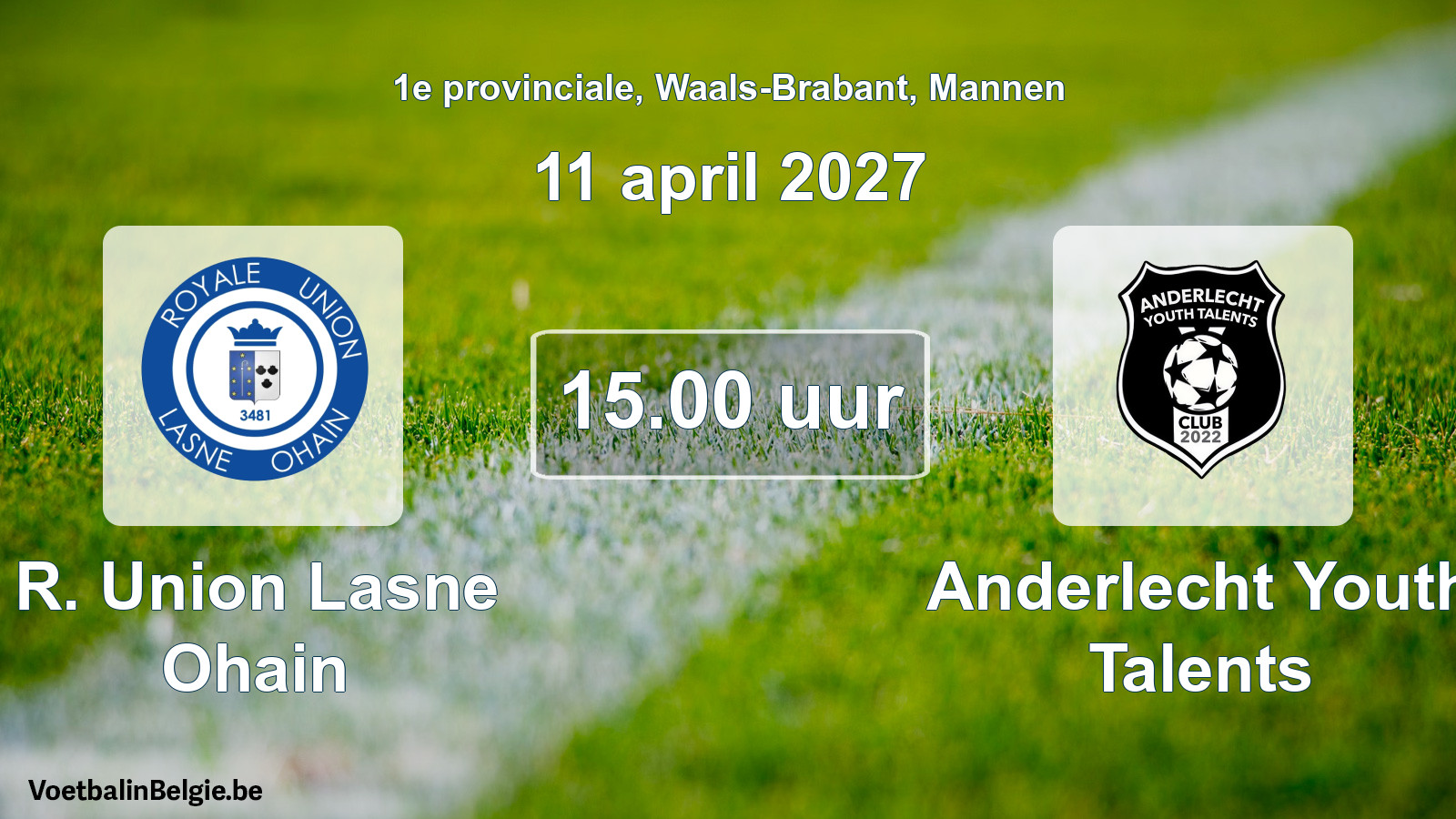 Match prévu football hommes: R. Union Lasne Ohain - Anderlecht Youth Talents (11 avril 2027)