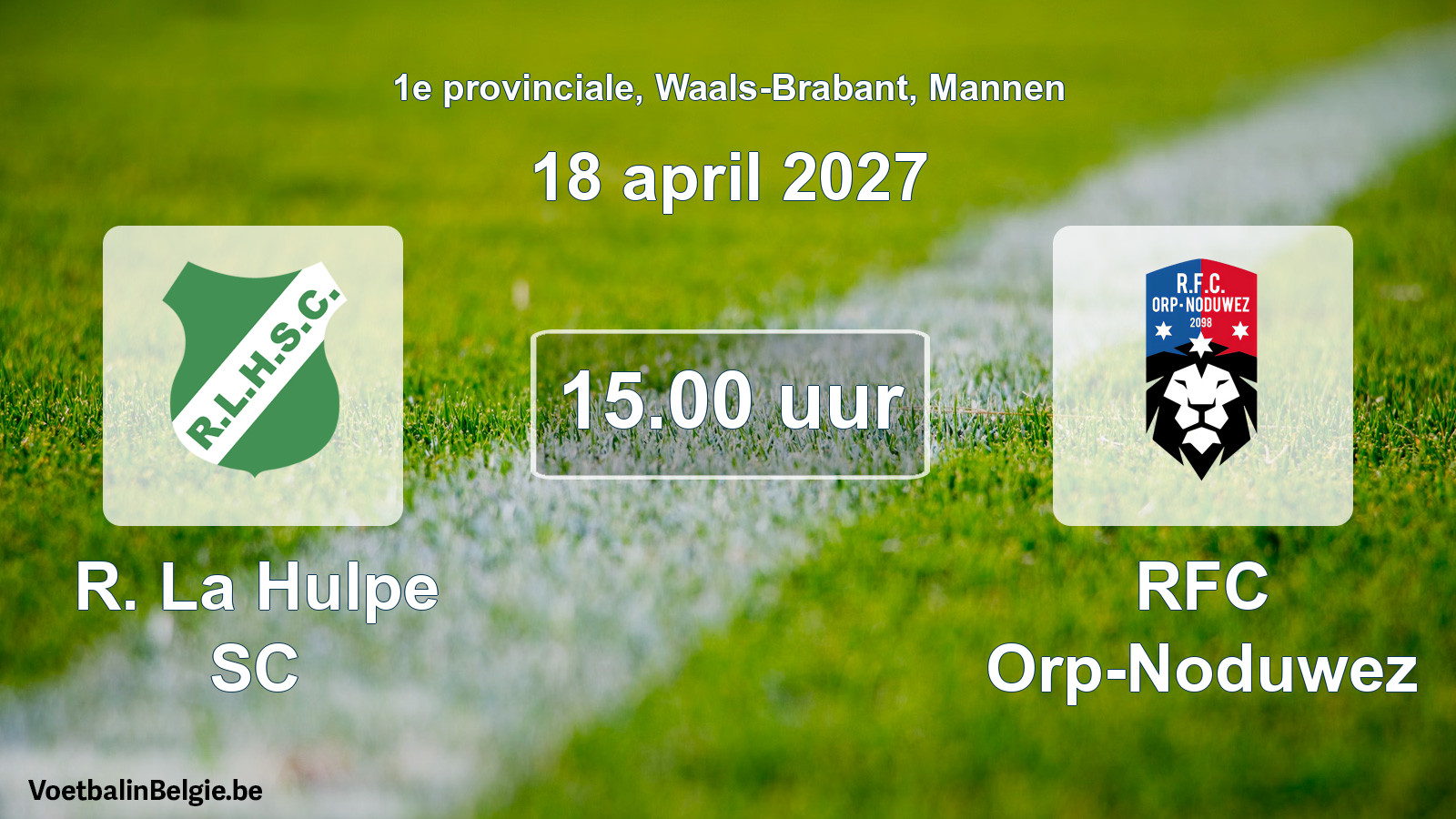 Match prévu football hommes: R. La Hulpe SC - RFC Orp-Noduwez (18 avril 2027)