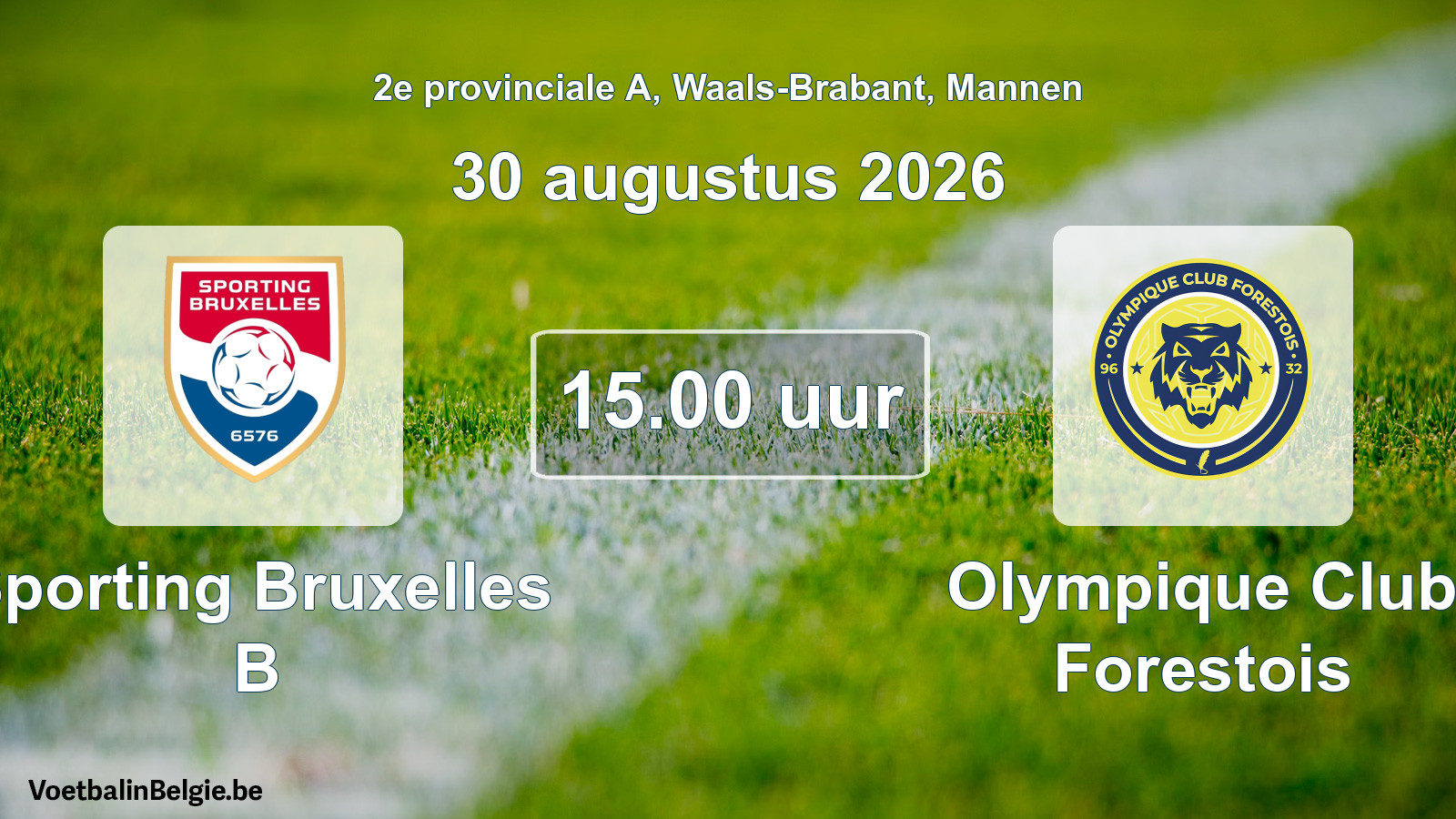 Geplande wedstrijd mannenvoetbal: Sporting Bruxelles B - Olympique Club Forestois (30 augustus 2026)