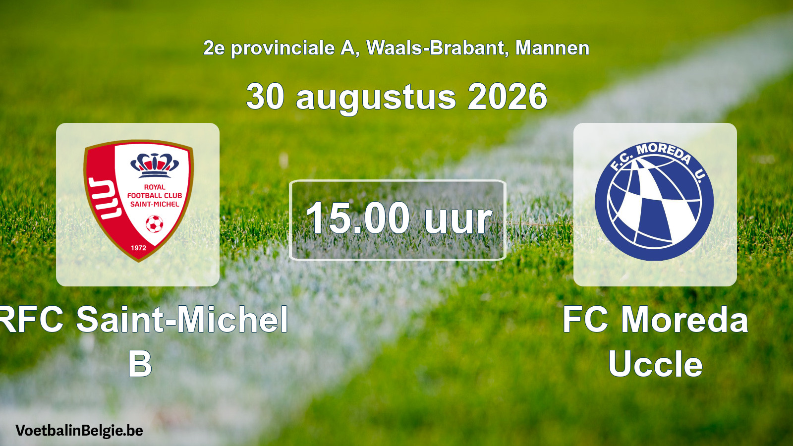 Geplande wedstrijd mannenvoetbal: RFC Saint-Michel B - FC Moreda Uccle (30 augustus 2026)