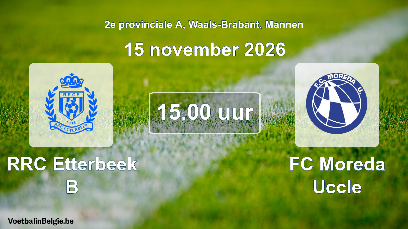 Match prévu football hommes: RRC Etterbeek B - FC Moreda Uccle (15 novembre 2026)