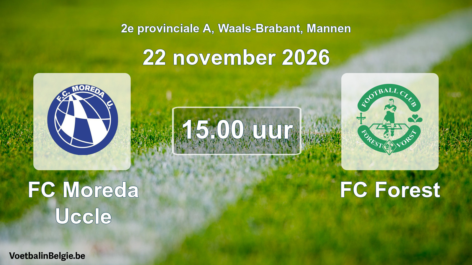 Match prévu football hommes: FC Moreda Uccle - FC Forest (22 novembre 2026)