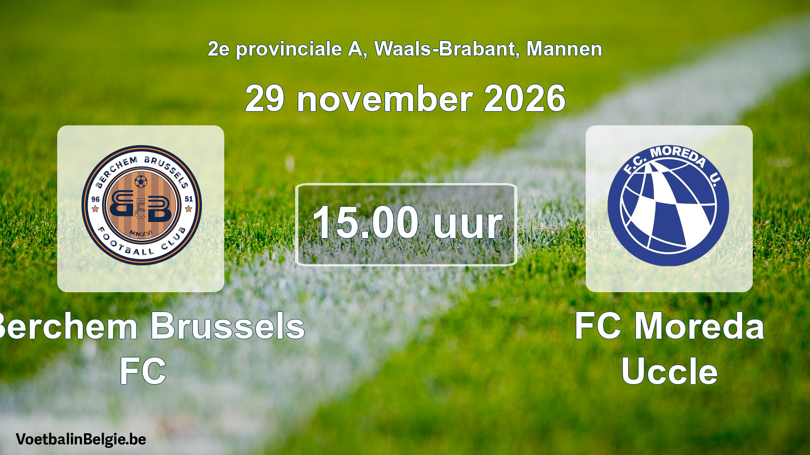 Geplande wedstrijd mannenvoetbal: Berchem Brussels FC - FC Moreda Uccle (29 november 2026)