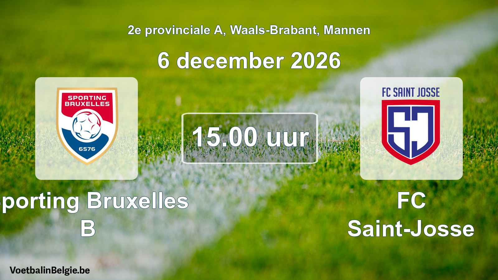 Geplande wedstrijd mannenvoetbal: Sporting Bruxelles B - FC Saint-Josse (6 december 2026)