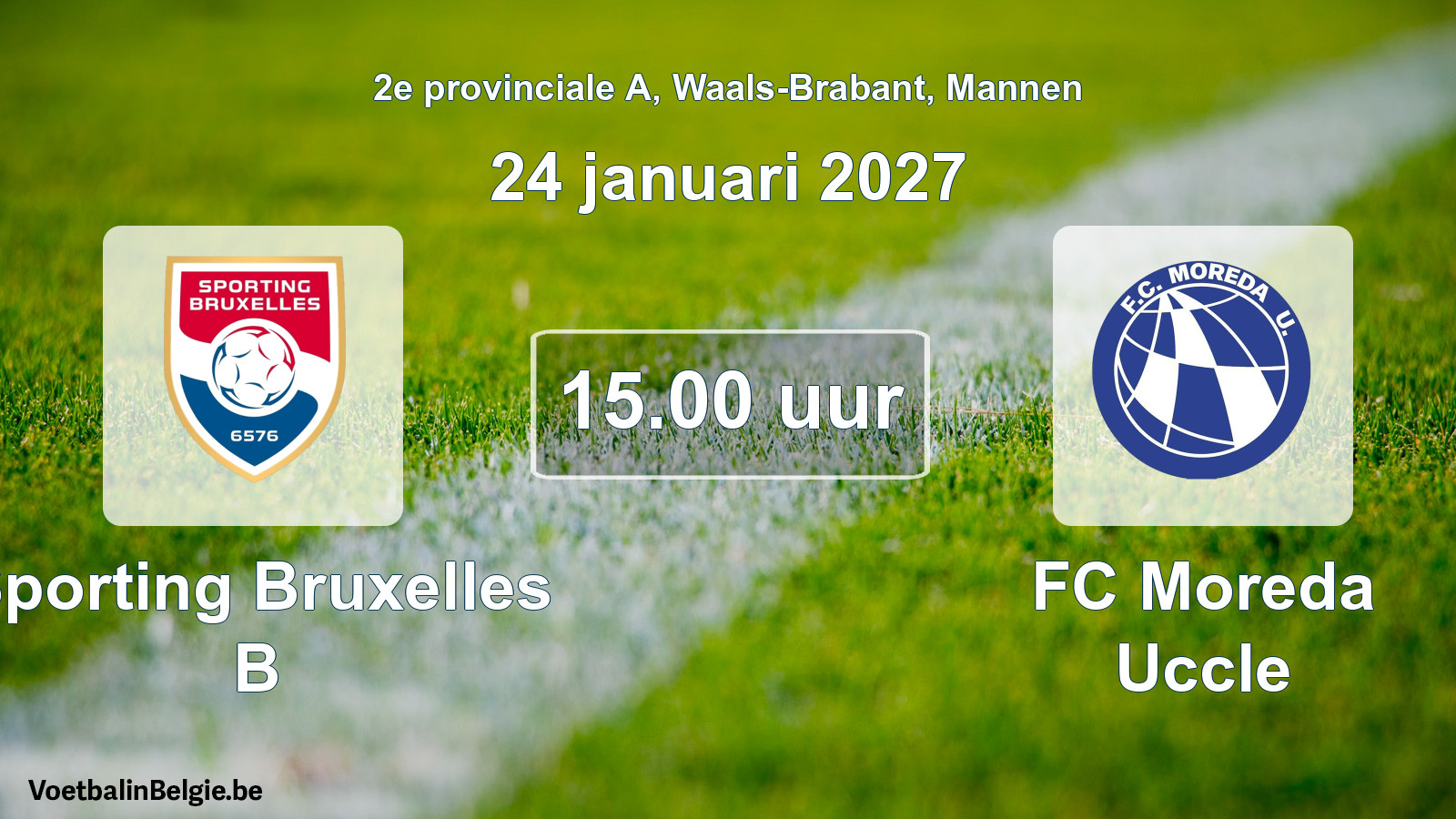Match prévu football hommes: Sporting Bruxelles B - FC Moreda Uccle (24 janvier 2027)