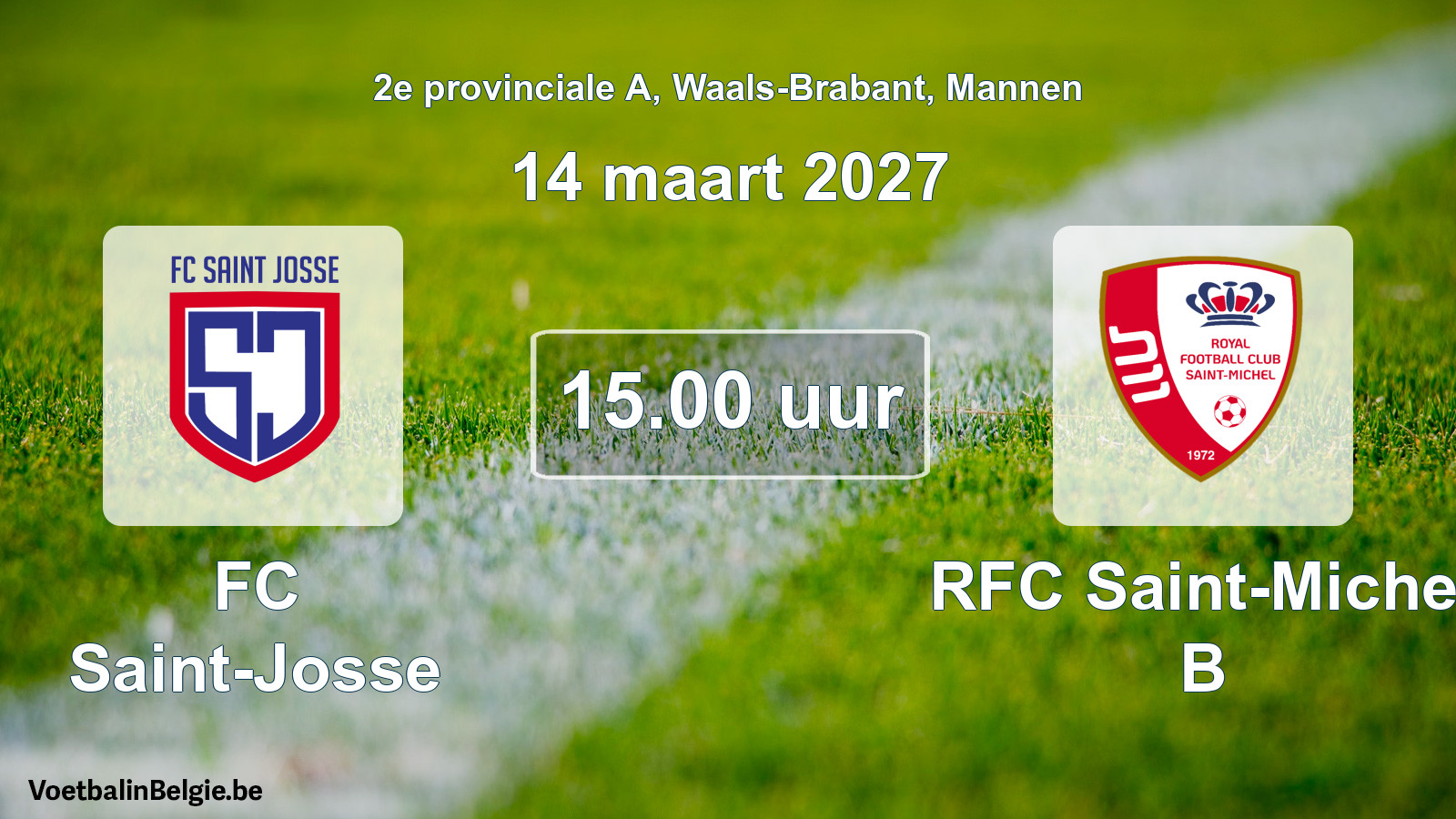 Geplande wedstrijd mannenvoetbal: FC Saint-Josse - RFC Saint-Michel B (14 maart 2027)