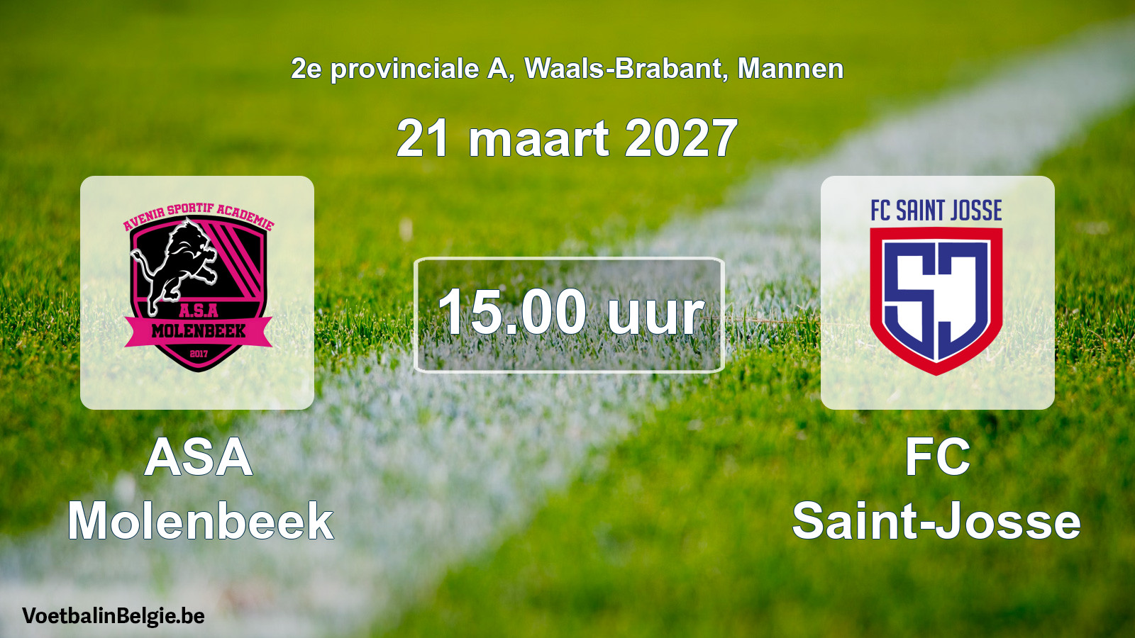 Scheduled match men football: ASA Molenbeek - FC Saint-Josse (21 March 2027)