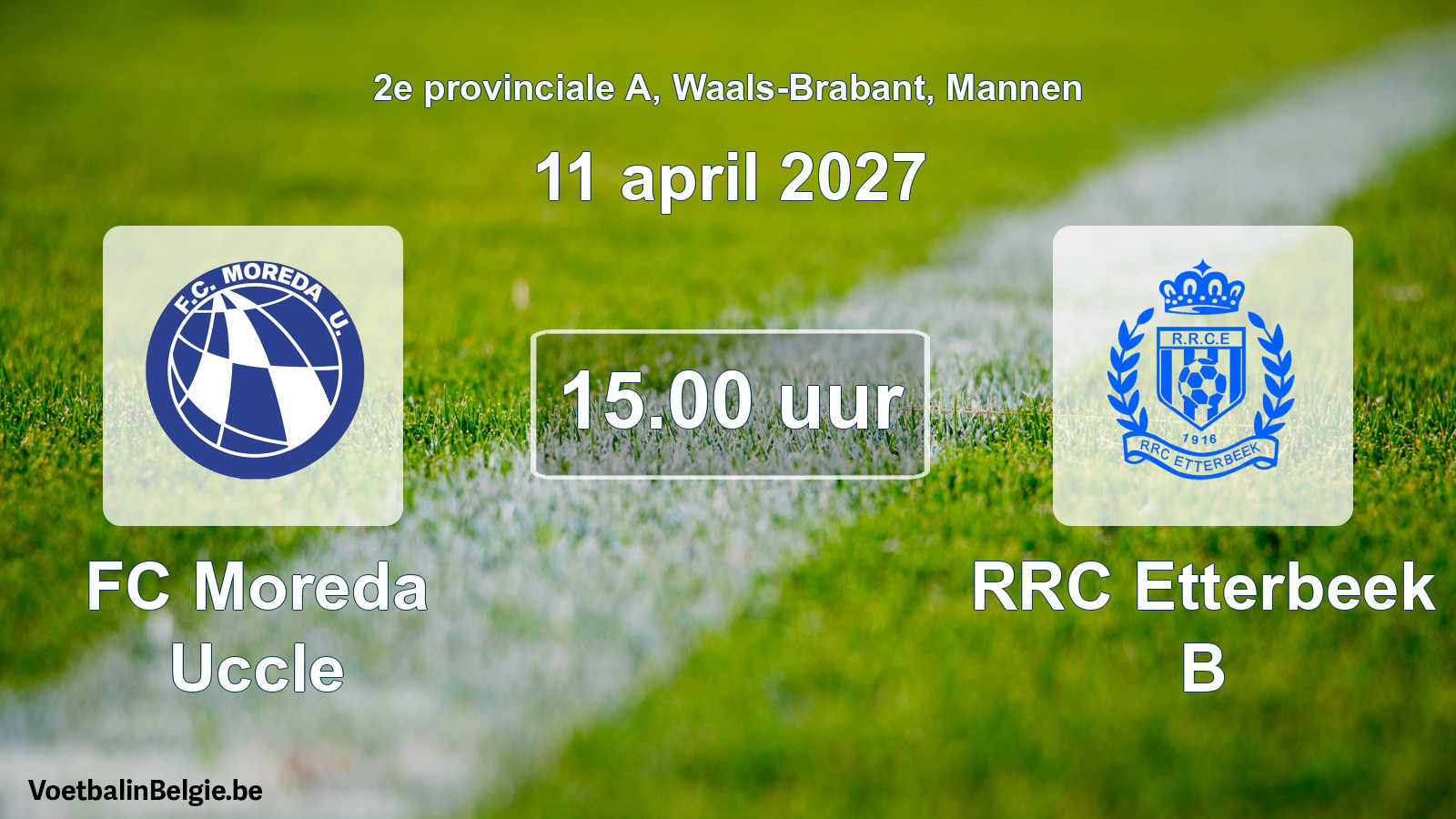Geplande wedstrijd mannenvoetbal: FC Moreda Uccle - RRC Etterbeek B (11 april 2027)