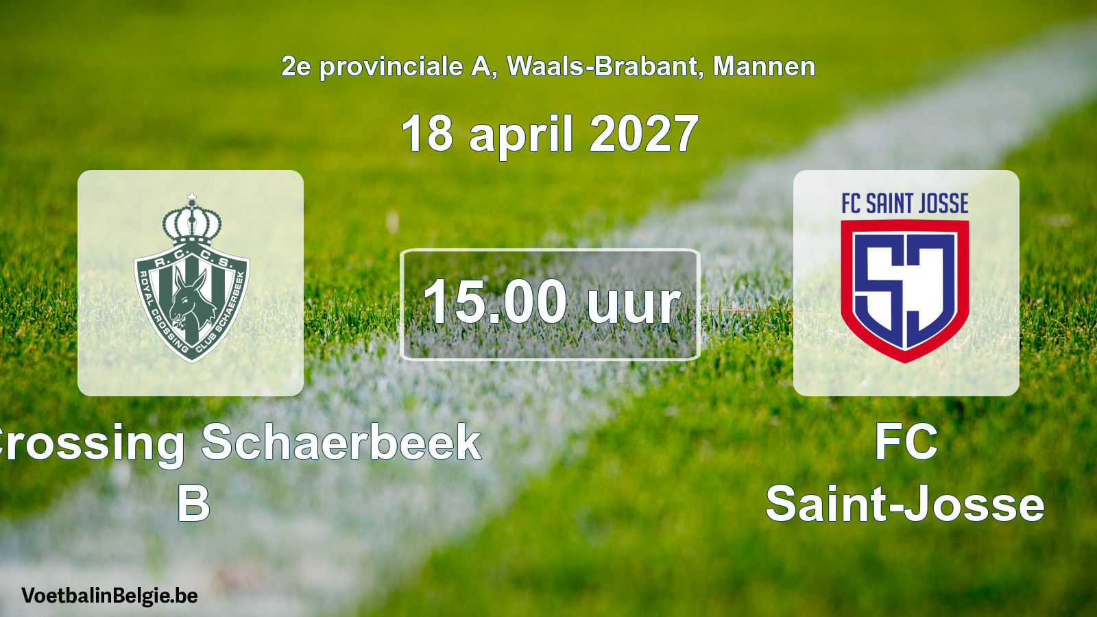 Scheduled match men football: R. Crossing Schaerbeek B - FC Saint-Josse (18 April 2027)