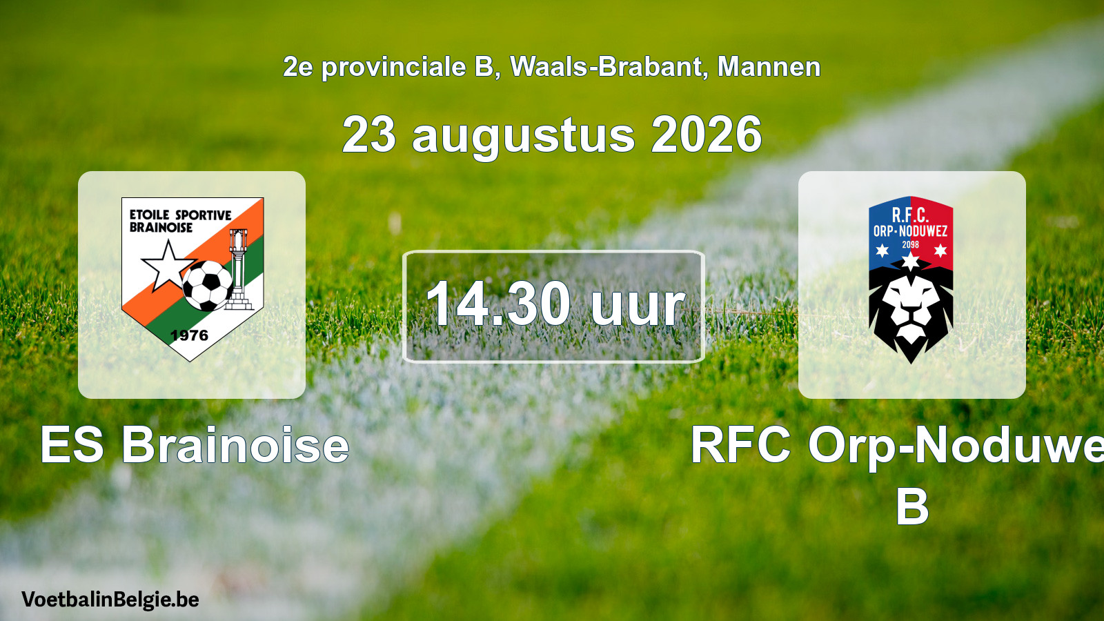 Geplande wedstrijd mannenvoetbal: ES Brainoise - RFC Orp-Noduwez B (23 augustus 2026)