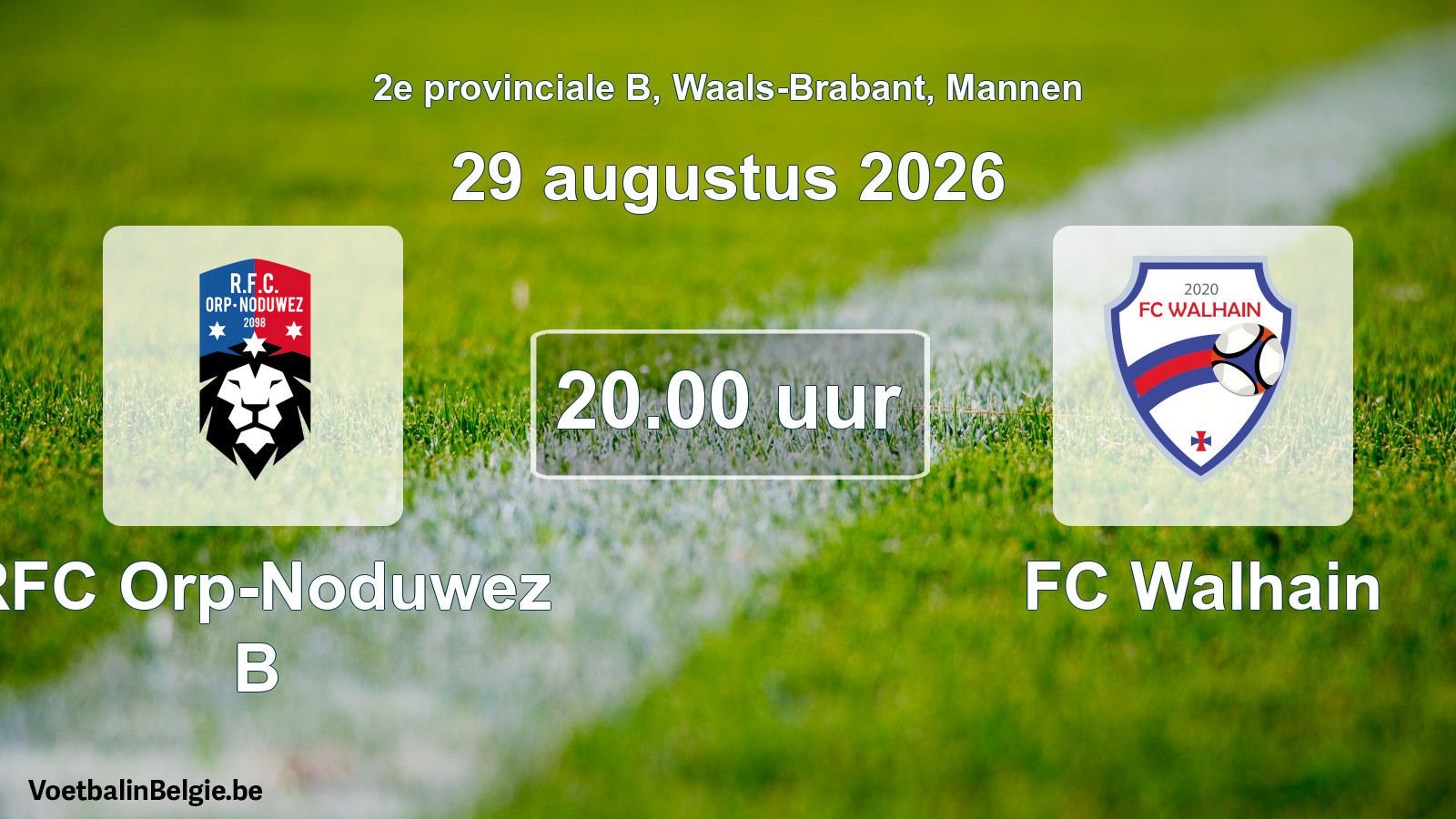 Scheduled match men football: RFC Orp-Noduwez B - FC Walhain (29 August 2026)