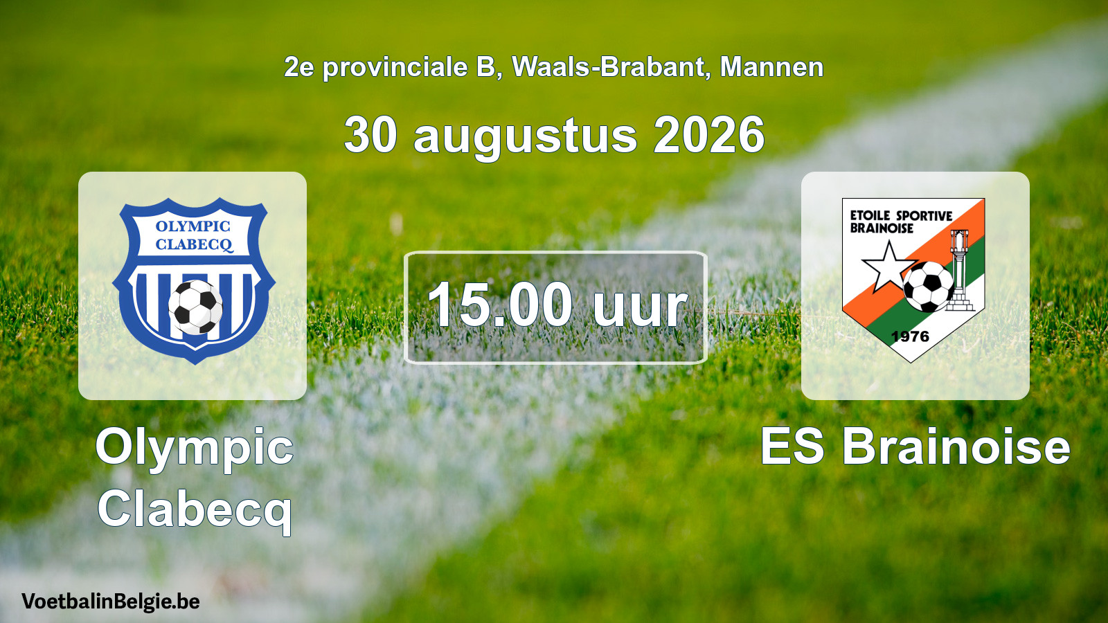 Geplande wedstrijd mannenvoetbal: Olympic Clabecq - ES Brainoise (30 augustus 2026)