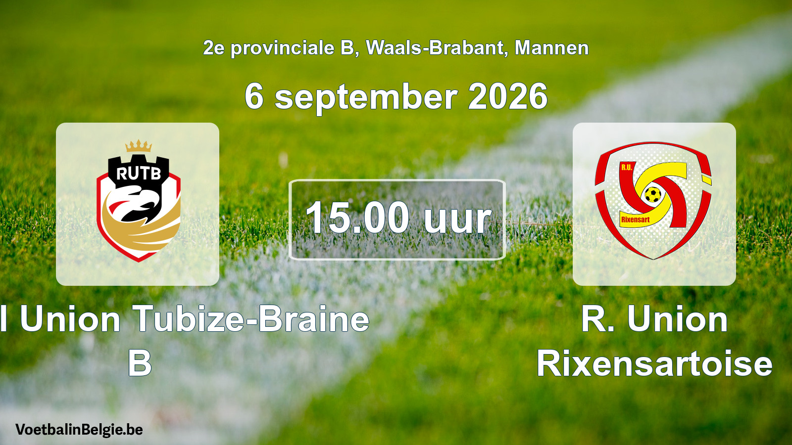 Geplande wedstrijd mannenvoetbal: Royal Union Tubize-Braine B - R. Union Rixensartoise (6 september 2026)