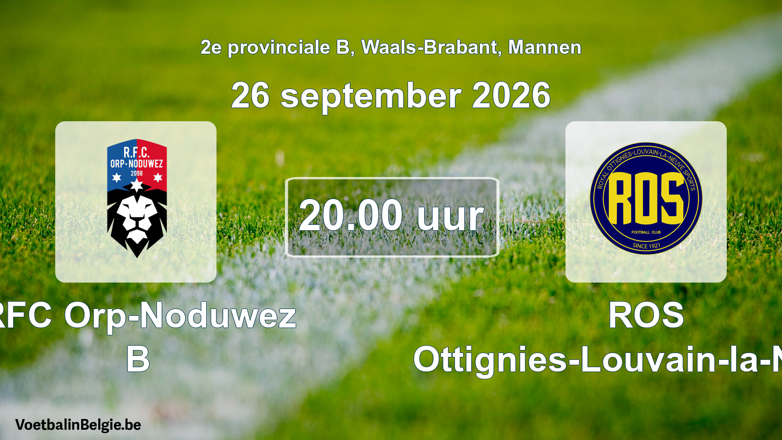 Geplande wedstrijd mannenvoetbal: RFC Orp-Noduwez B - ROS Ottignies-Louvain-la-Neuve (26 september 2026)