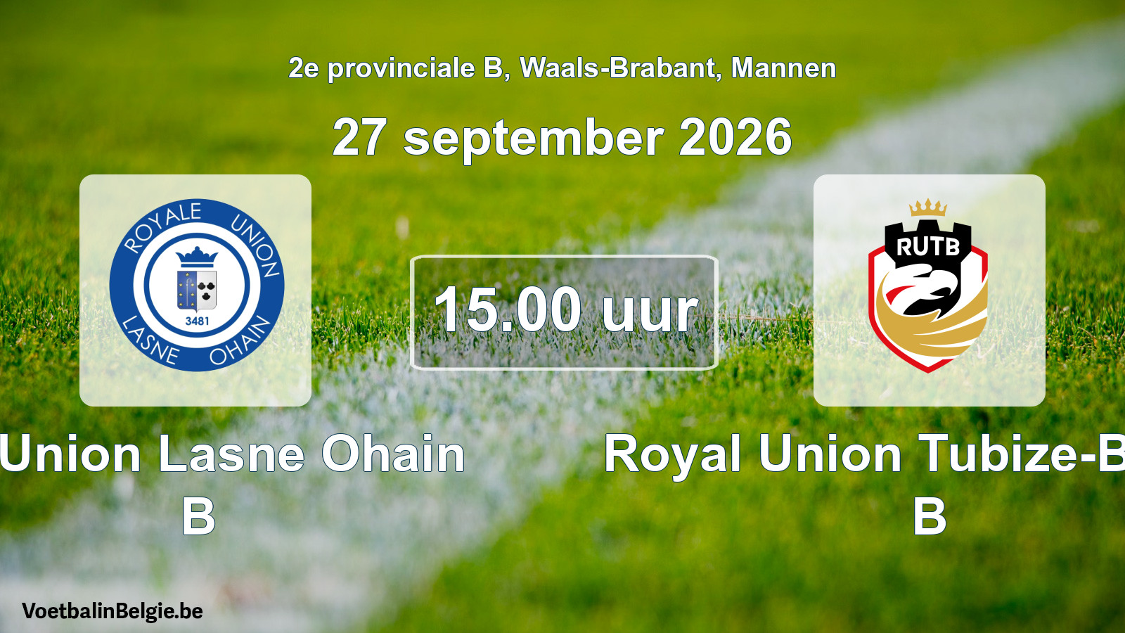 Geplande wedstrijd mannenvoetbal: R. Union Lasne Ohain B - Royal Union Tubize-Braine B (27 september 2026)