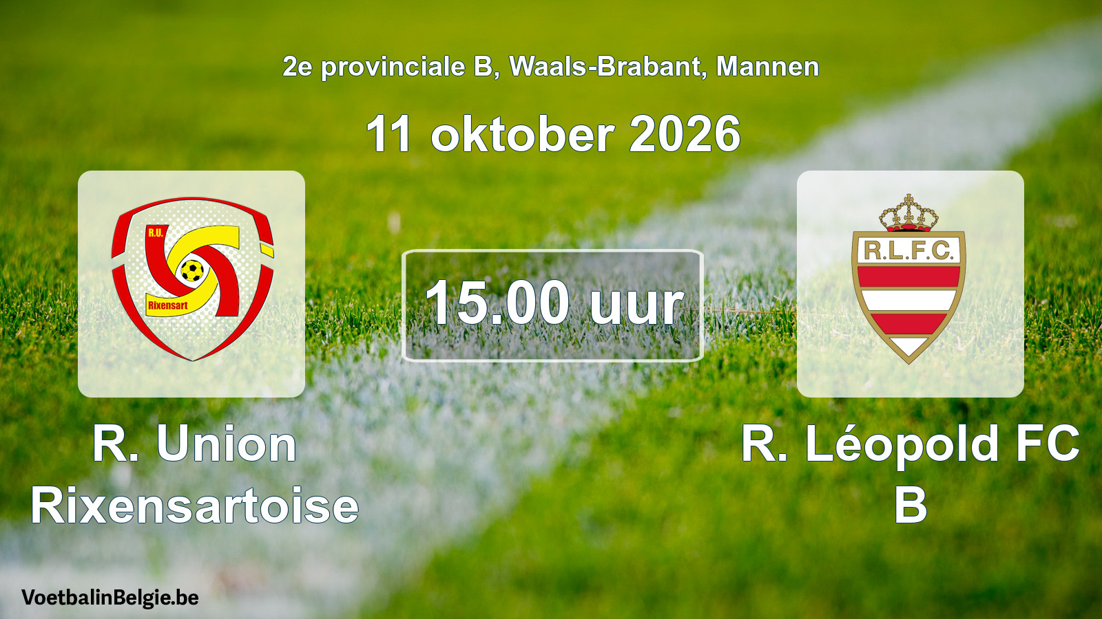 Match prévu football hommes: R. Union Rixensartoise - R. Léopold FC B (11 octobre 2026)