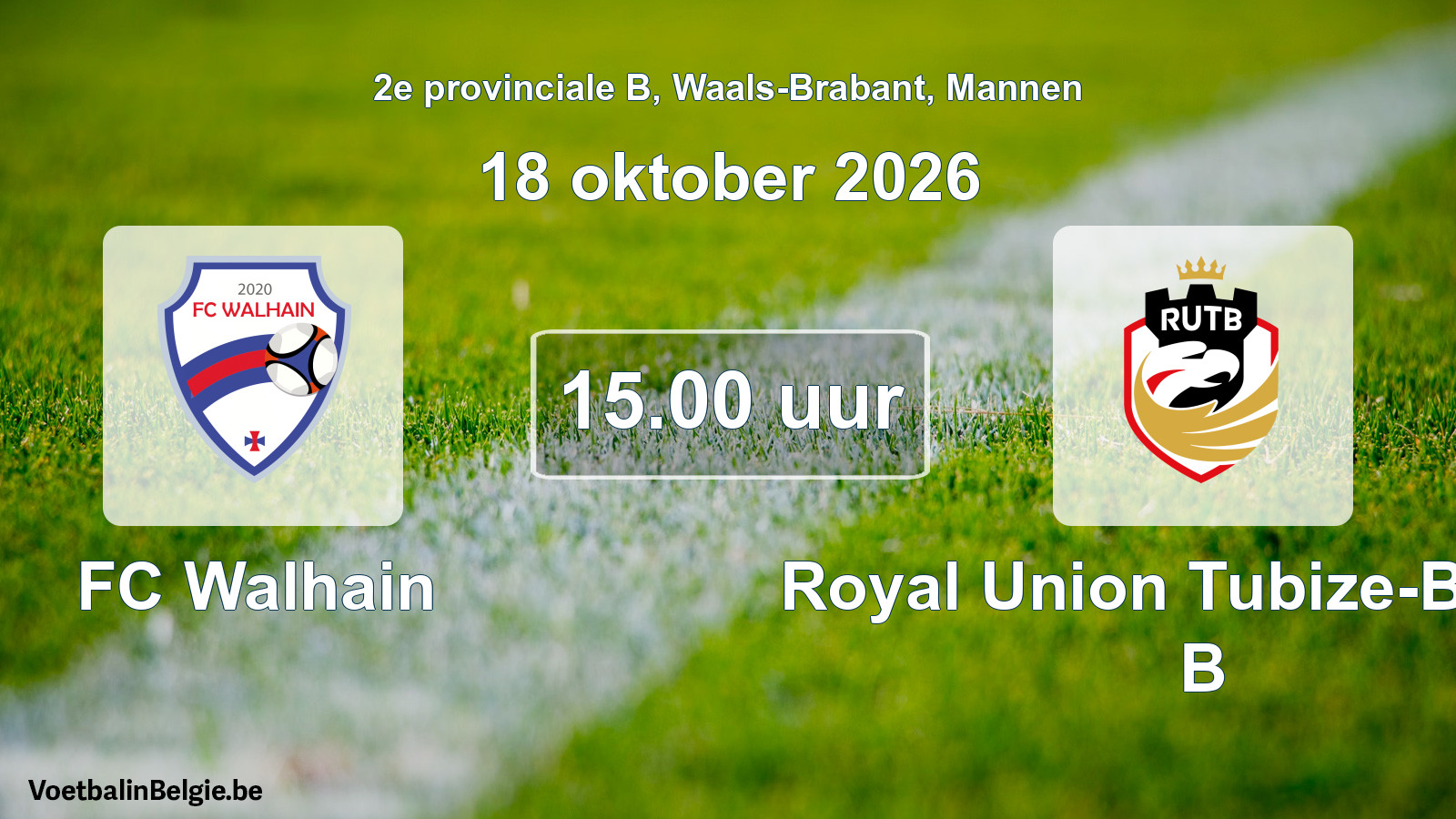Geplande wedstrijd mannenvoetbal: FC Walhain - Royal Union Tubize-Braine B (18 oktober 2026)