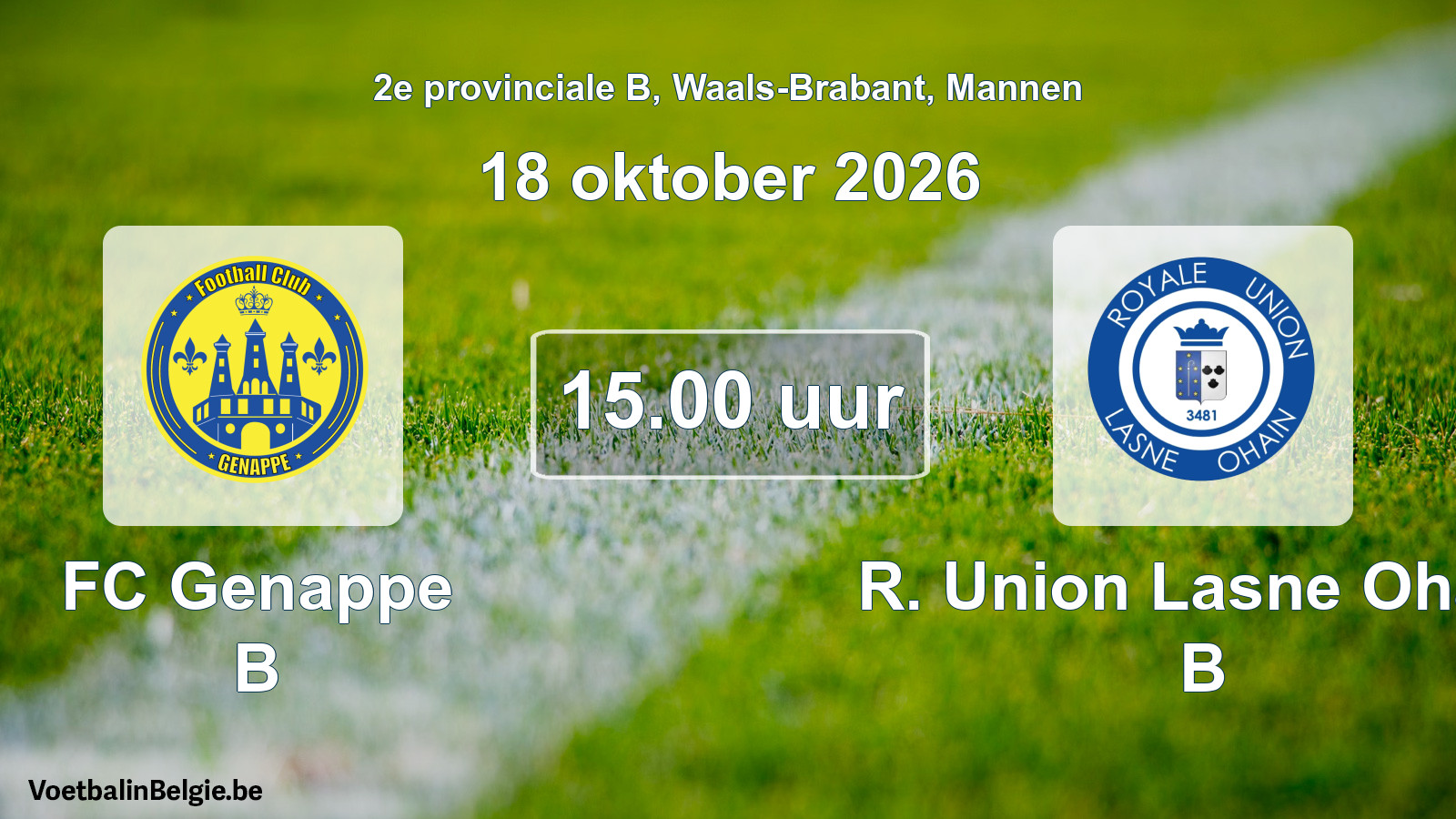 Geplande wedstrijd mannenvoetbal: FC Genappe B - R. Union Lasne Ohain B (18 oktober 2026)
