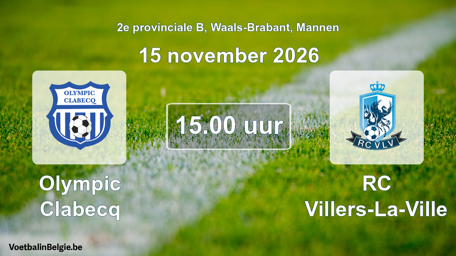 Match prévu football hommes: Olympic Clabecq - RC Villers-La-Ville (15 novembre 2026)