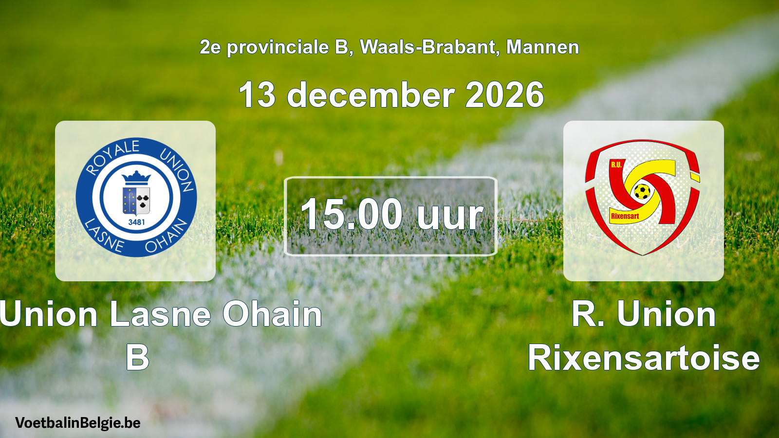 Geplande wedstrijd mannenvoetbal: R. Union Lasne Ohain B - R. Union Rixensartoise (13 december 2026)
