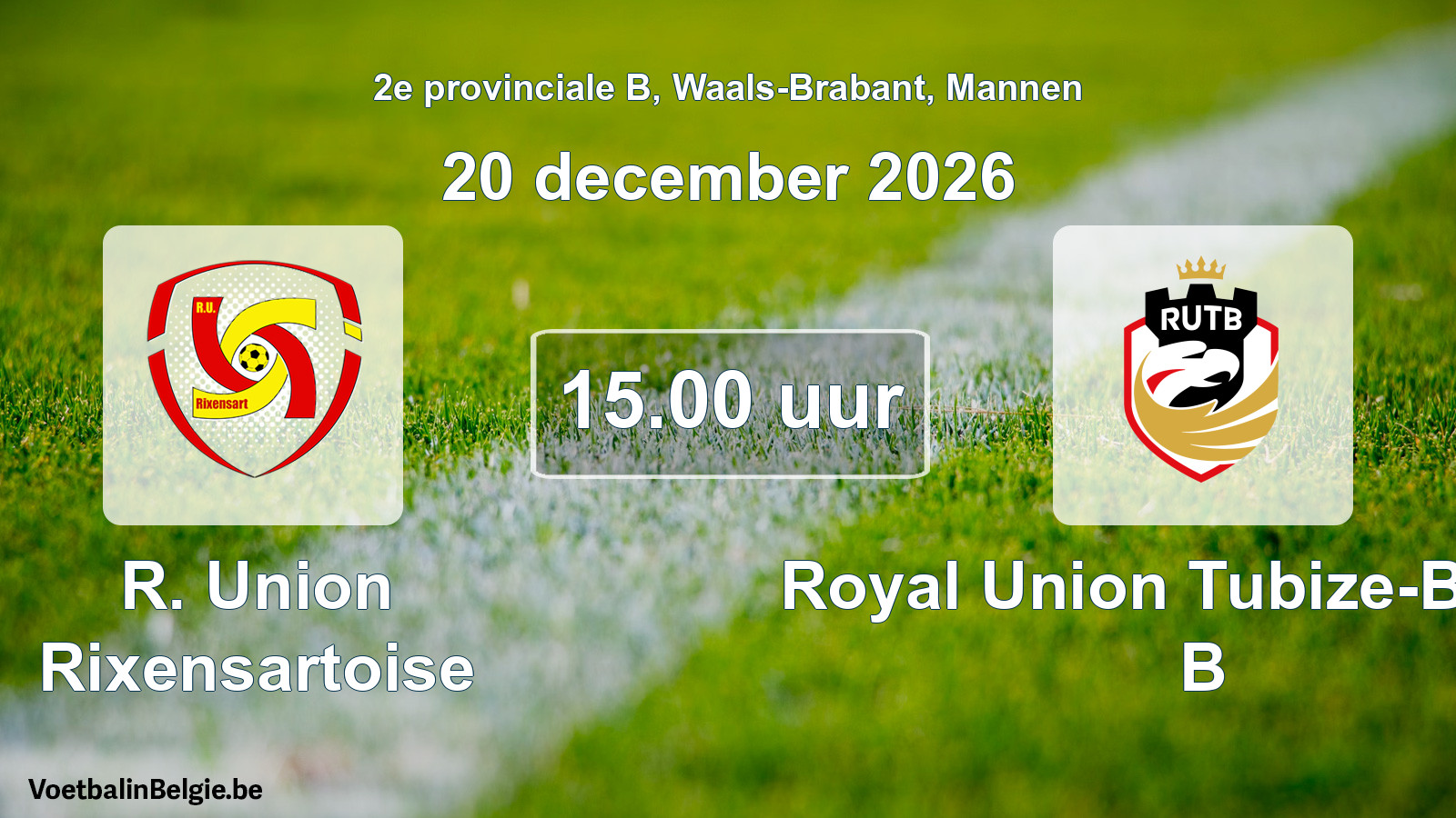Match prévu football hommes: R. Union Rixensartoise - Royal Union Tubize-Braine B (20 décembre 2026)