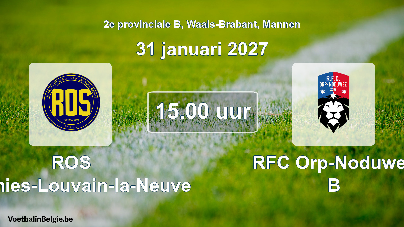 Geplande wedstrijd mannenvoetbal: ROS Ottignies-Louvain-la-Neuve - RFC Orp-Noduwez B (31 januari 2027)