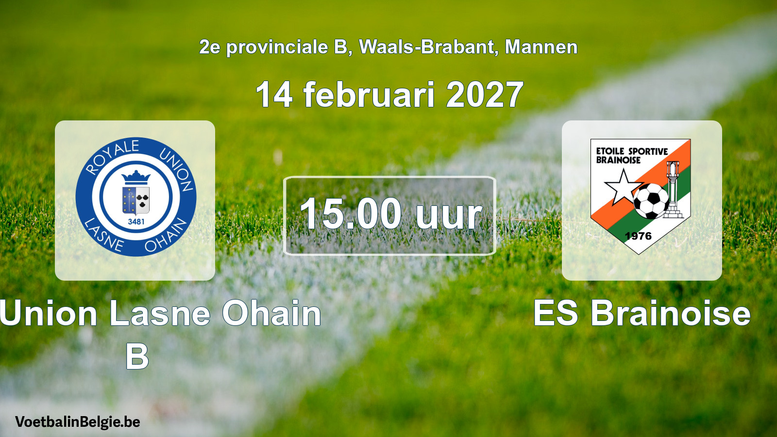 Geplande wedstrijd mannenvoetbal: R. Union Lasne Ohain B - ES Brainoise (14 februari 2027)