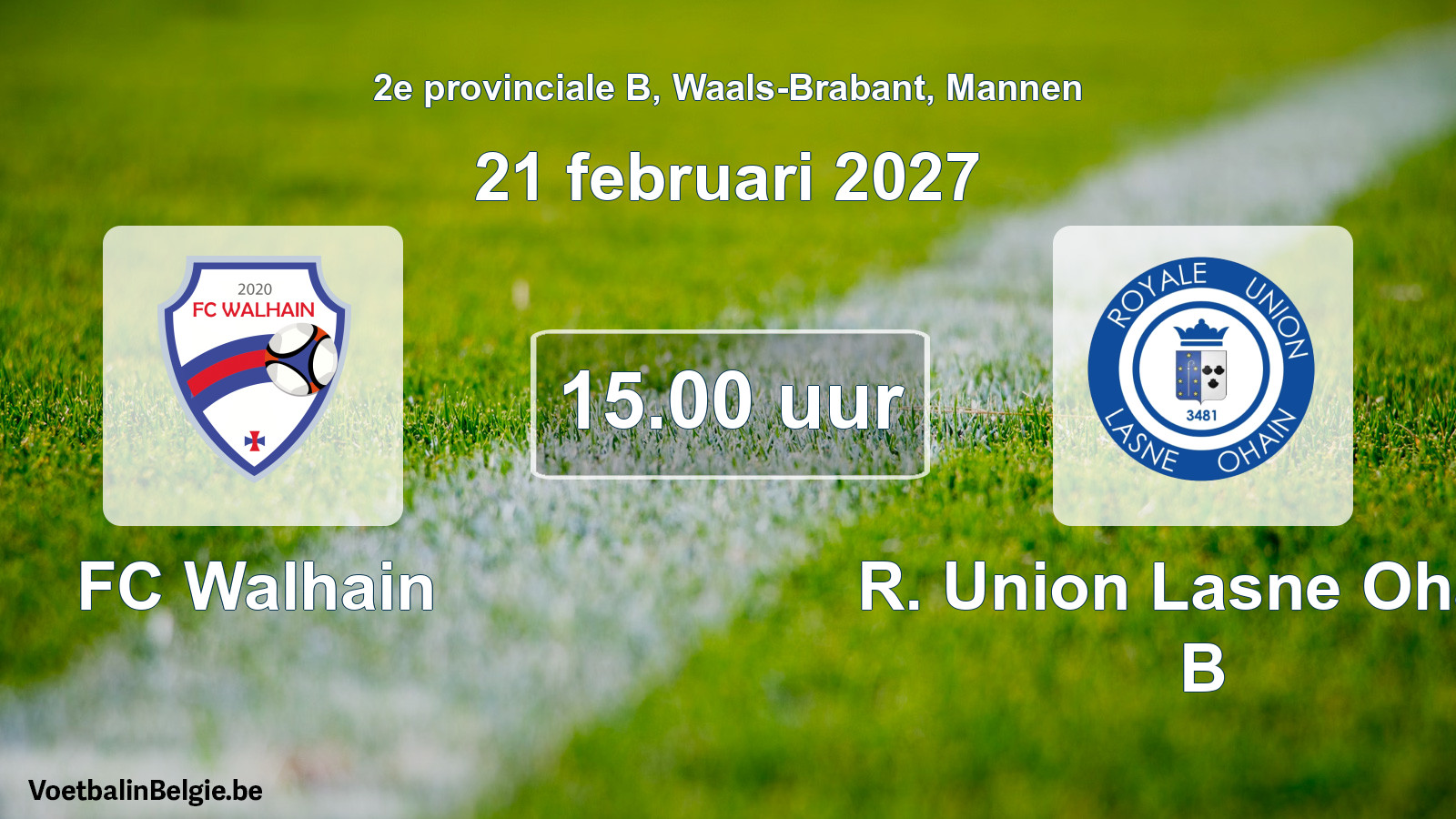 Match prévu football hommes: FC Walhain - R. Union Lasne Ohain B (21 février 2027)
