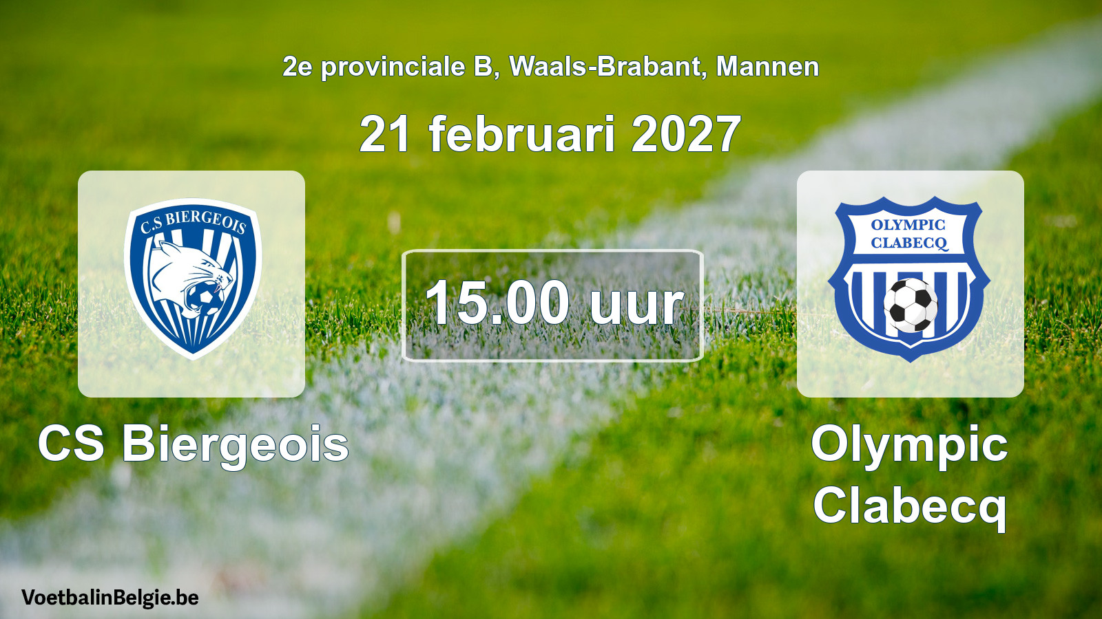 Scheduled match men football: CS Biergeois - Olympic Clabecq (21 February 2027)