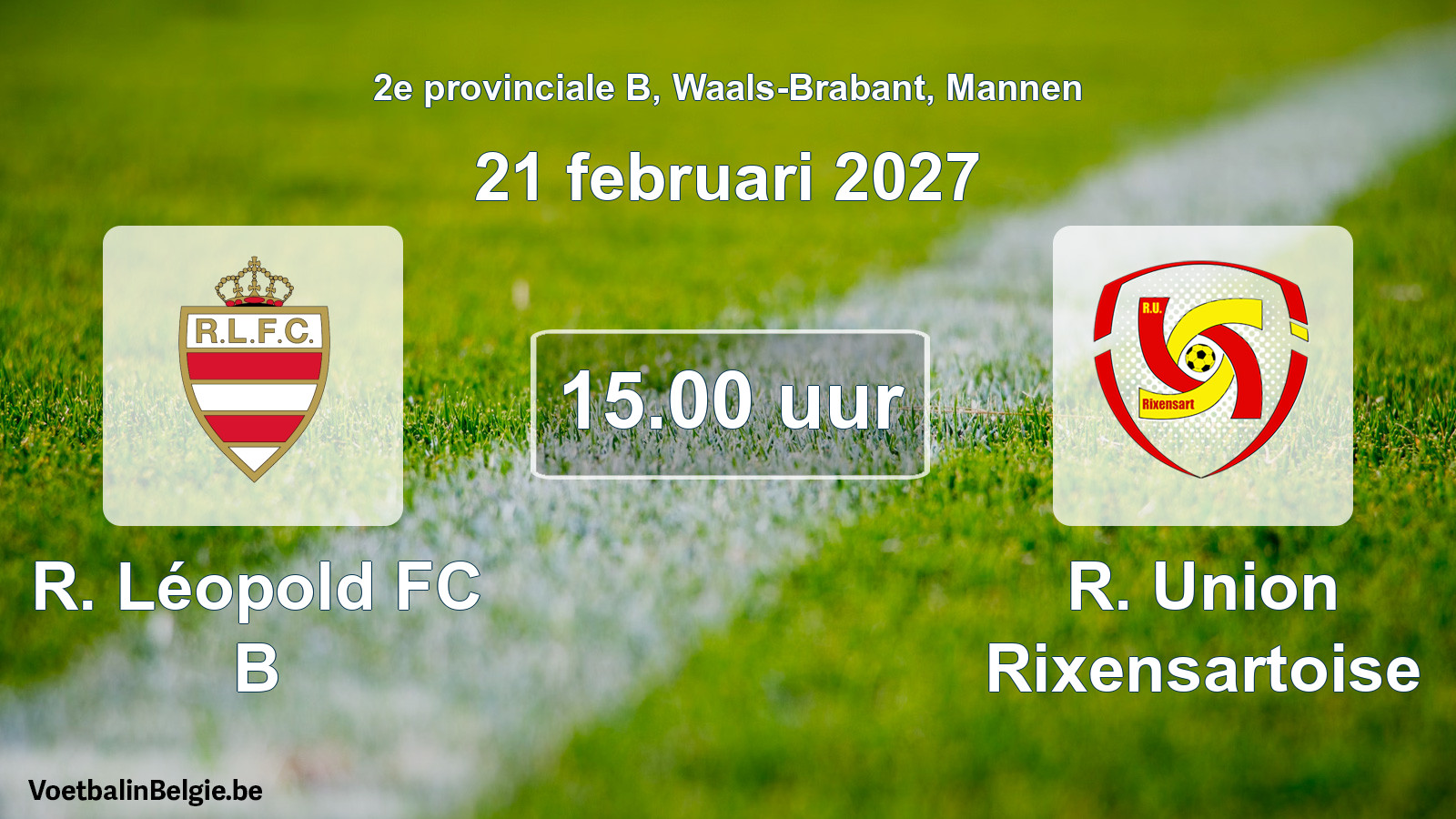 Geplande wedstrijd mannenvoetbal: R. Léopold FC B - R. Union Rixensartoise (21 februari 2027)