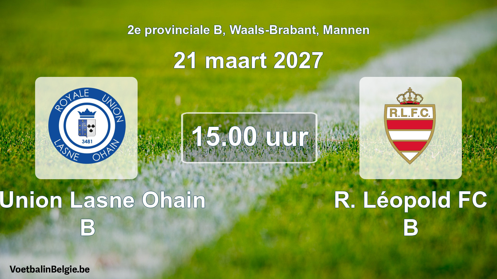 Geplande wedstrijd mannenvoetbal: R. Union Lasne Ohain B - R. Léopold FC B (21 maart 2027)
