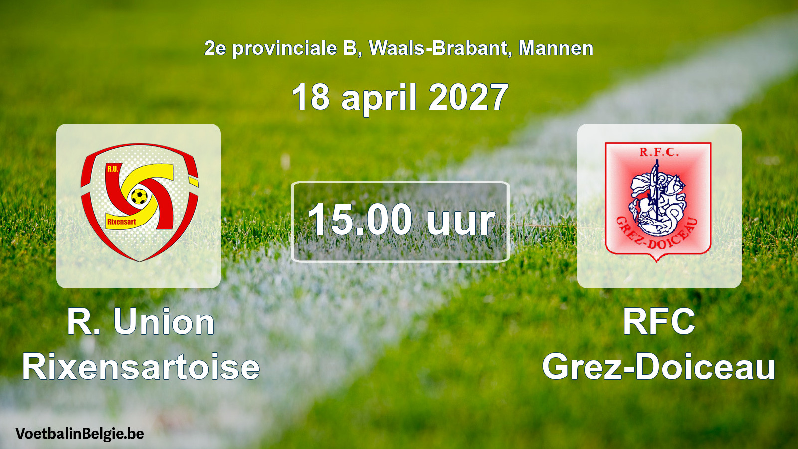 Match prévu football hommes: R. Union Rixensartoise - RFC Grez-Doiceau (18 avril 2027)