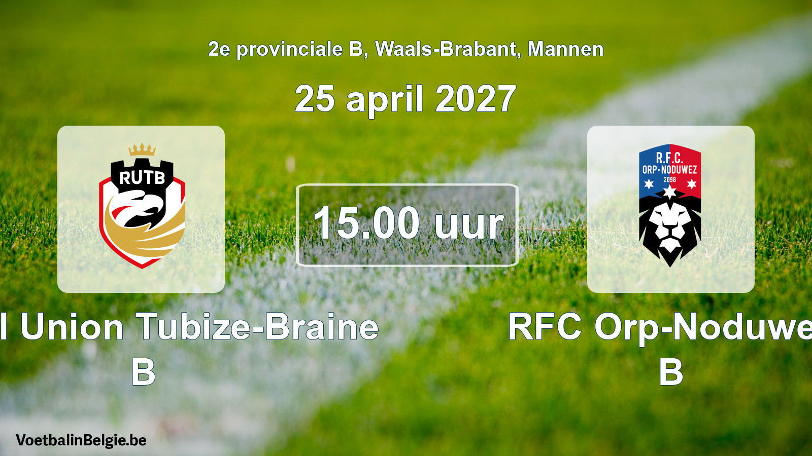 Geplande wedstrijd mannenvoetbal: Royal Union Tubize-Braine B - RFC Orp-Noduwez B (25 april 2027)