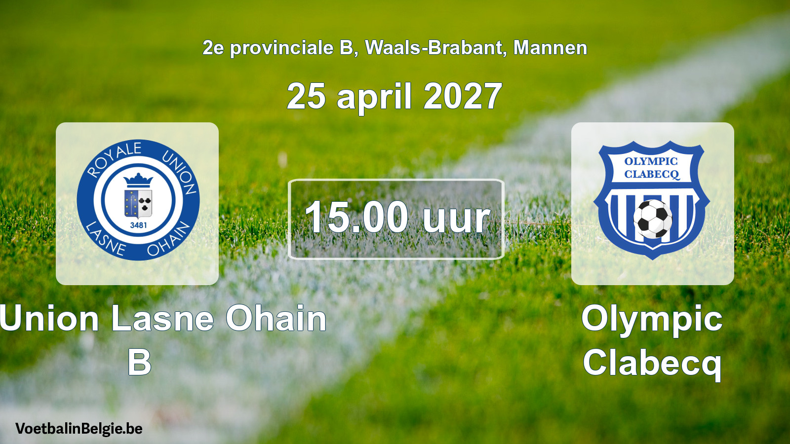 Geplande wedstrijd mannenvoetbal: R. Union Lasne Ohain B - Olympic Clabecq (25 april 2027)