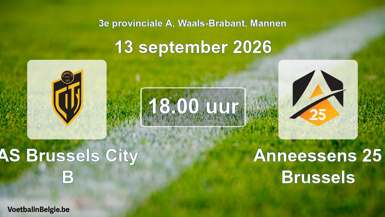 Scheduled match men football: AS Brussels City B - Anneessens 25 Brussels (13 September 2026)