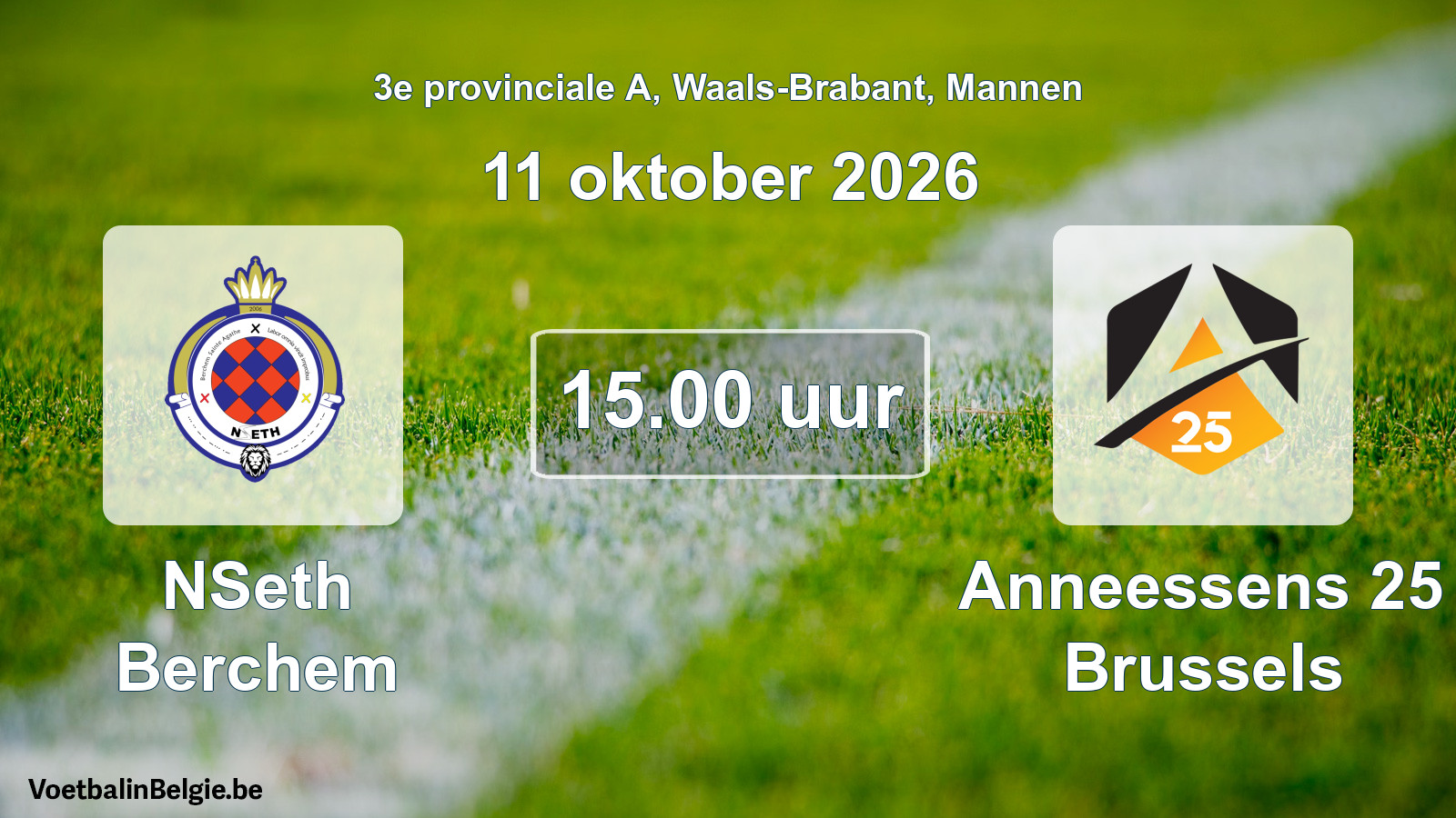 Geplande wedstrijd mannenvoetbal: NSeth Berchem - Anneessens 25 Brussels (11 oktober 2026)