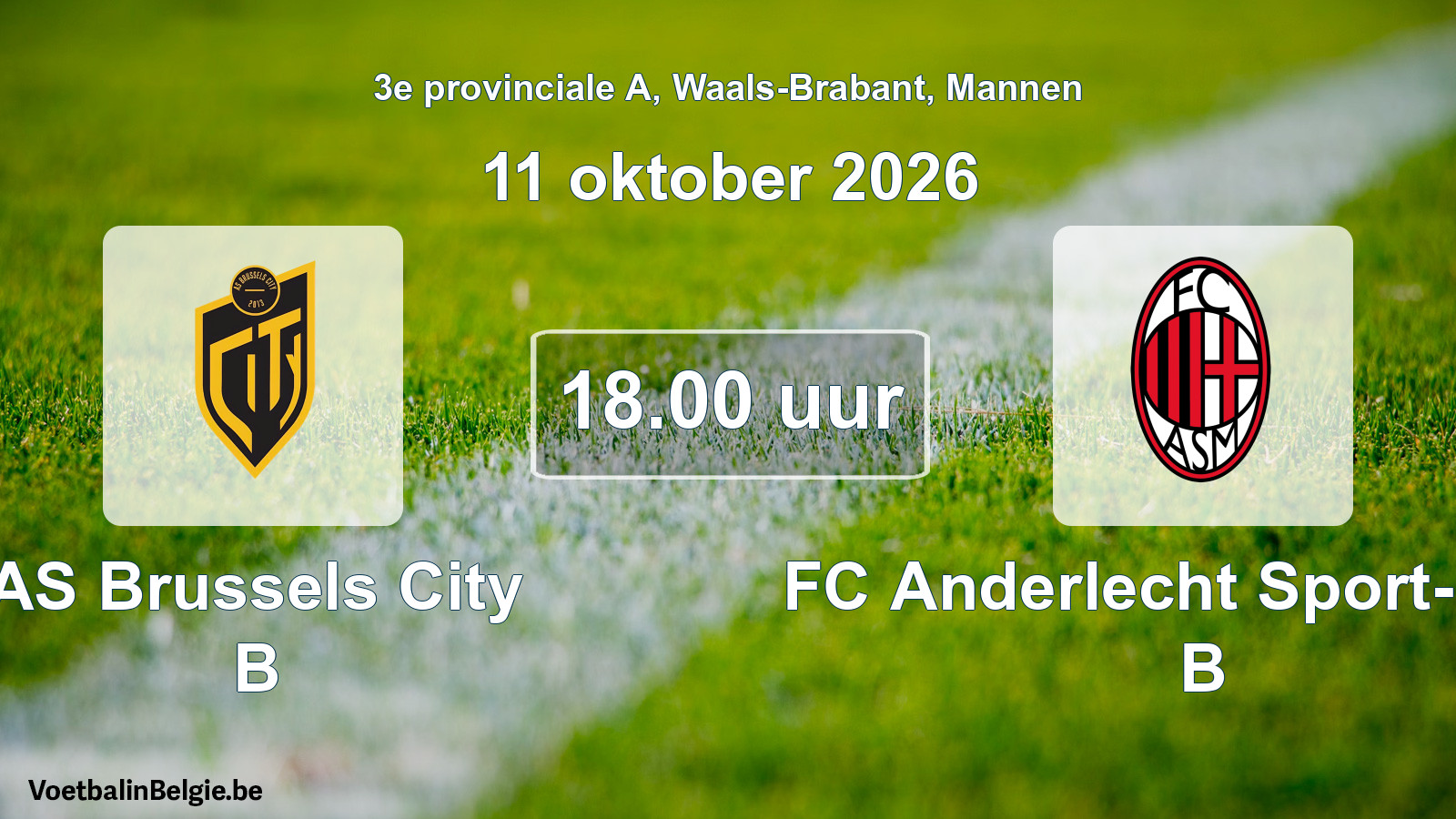 Scheduled match men football: AS Brussels City B - FC Anderlecht Sport-Milan B (11 October 2026)