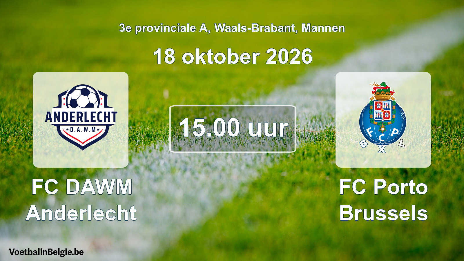 Geplande wedstrijd mannenvoetbal: FC DAWM Anderlecht - FC Porto Brussels (18 oktober 2026)