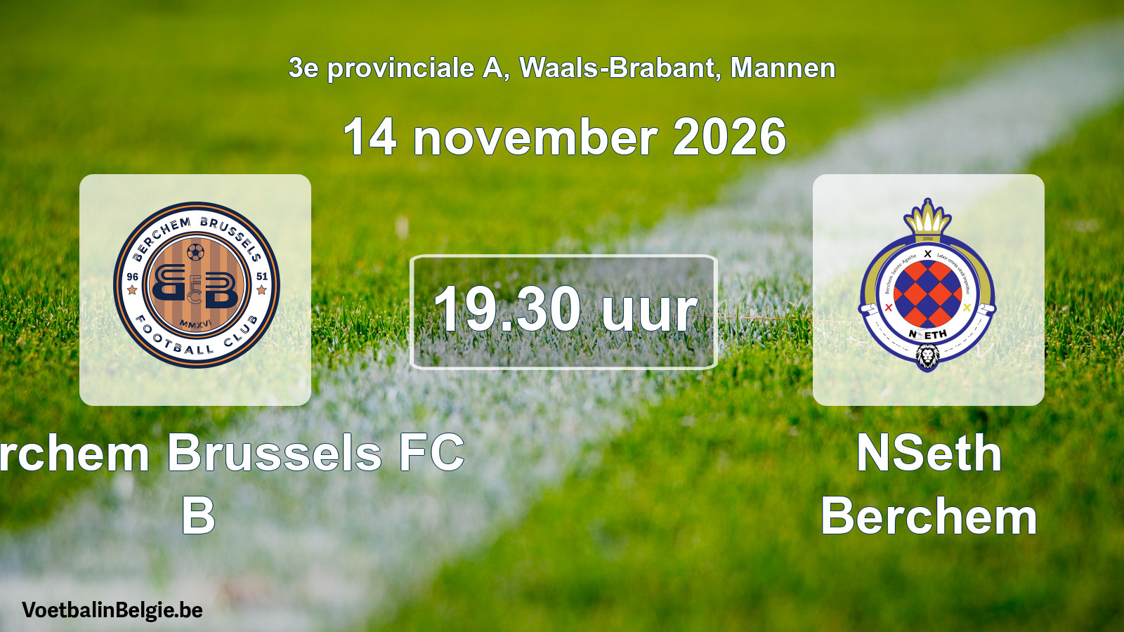 Geplande wedstrijd mannenvoetbal: Berchem Brussels FC B - NSeth Berchem (14 november 2026)