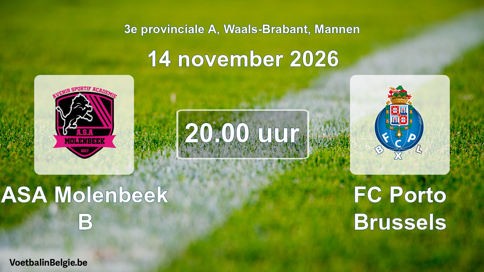 Geplande wedstrijd mannenvoetbal: ASA Molenbeek B - FC Porto Brussels (14 november 2026)