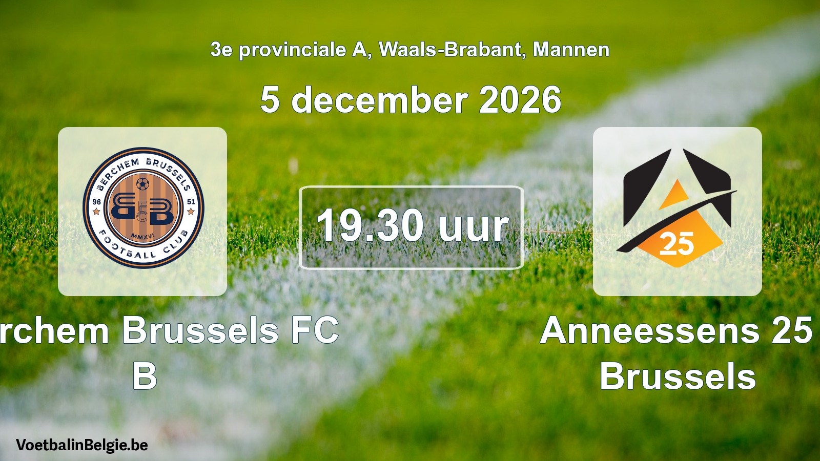 Geplande wedstrijd mannenvoetbal: Berchem Brussels FC B - Anneessens 25 Brussels (5 december 2026)