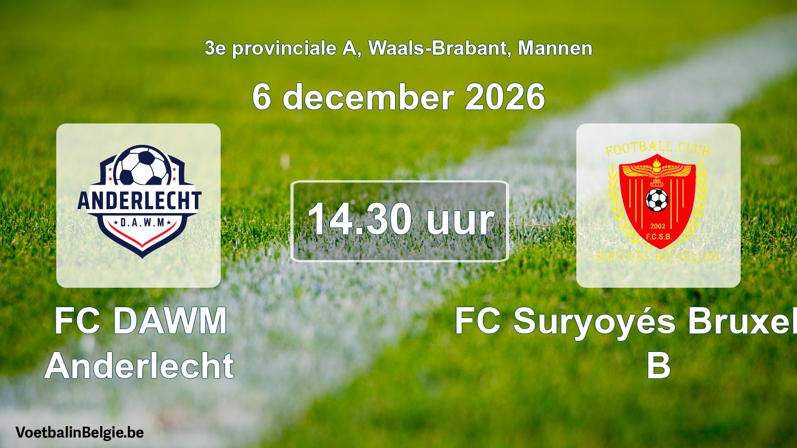 Geplande wedstrijd mannenvoetbal: FC DAWM Anderlecht - FC Suryoyés Bruxellois B (6 december 2026)