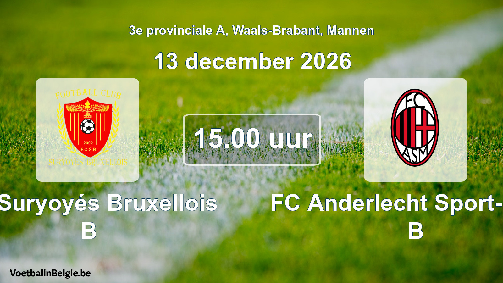 Geplande wedstrijd mannenvoetbal: FC Suryoyés Bruxellois B - FC Anderlecht Sport-Milan B (13 december 2026)