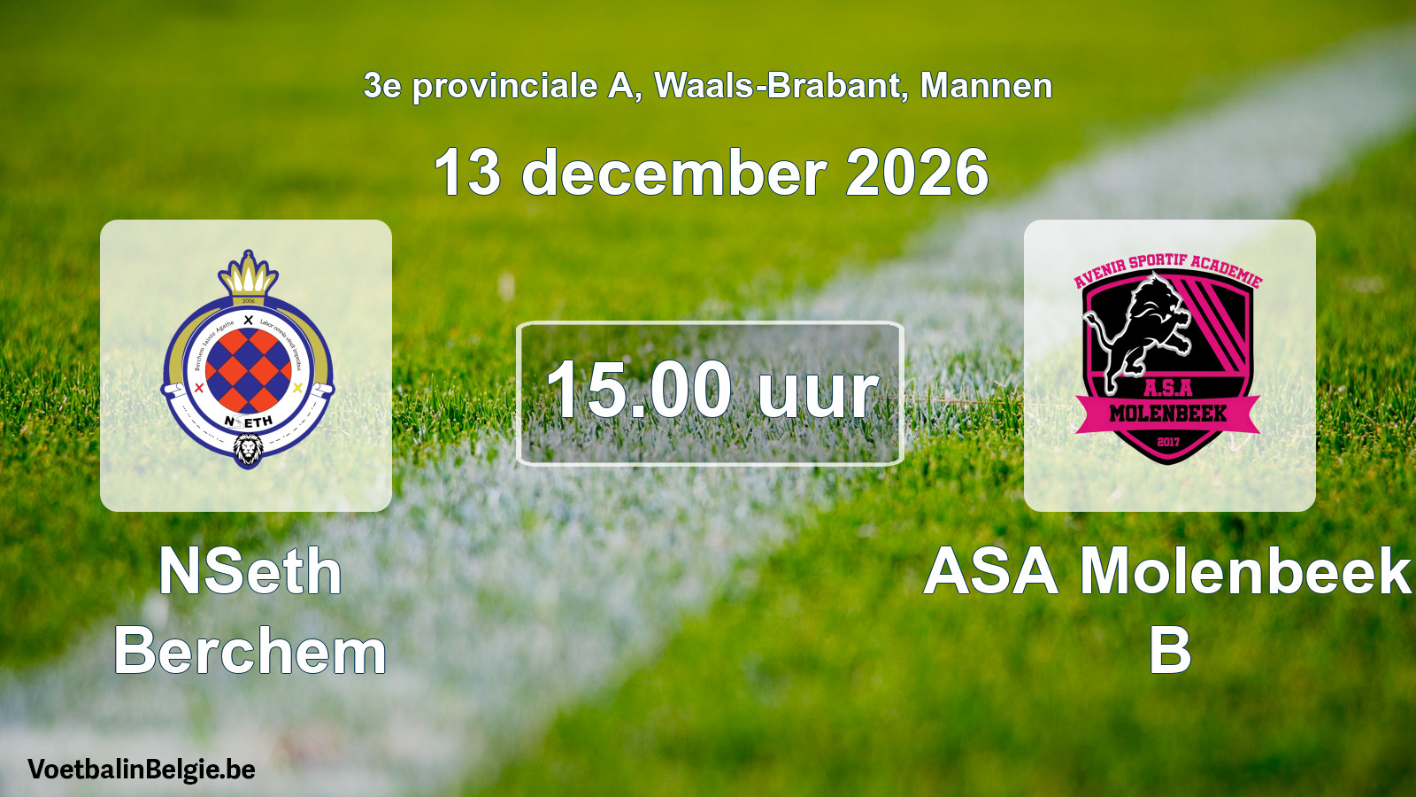 Match prévu football hommes: NSeth Berchem - ASA Molenbeek B (13 décembre 2026)