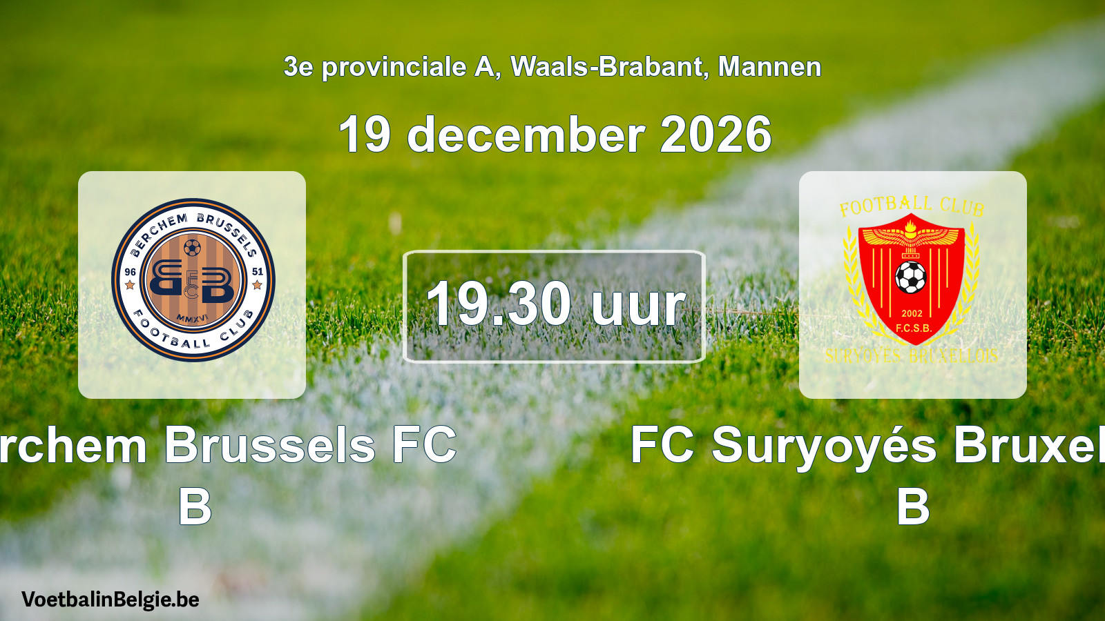 Geplande wedstrijd mannenvoetbal: Berchem Brussels FC B - FC Suryoyés Bruxellois B (19 december 2026)