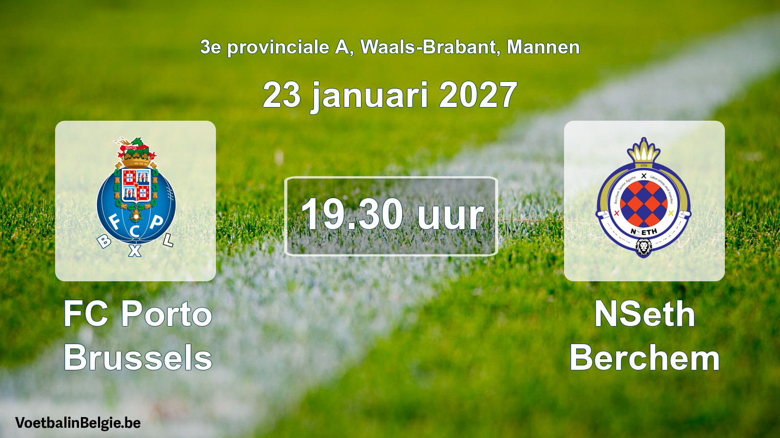 Geplande wedstrijd mannenvoetbal: FC Porto Brussels - NSeth Berchem (23 januari 2027)