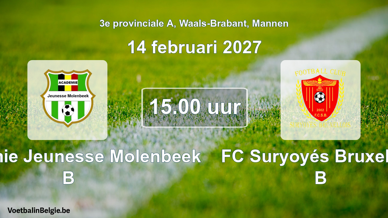 Geplande wedstrijd mannenvoetbal: Académie Jeunesse Molenbeek B - FC Suryoyés Bruxellois B (14 februari 2027)